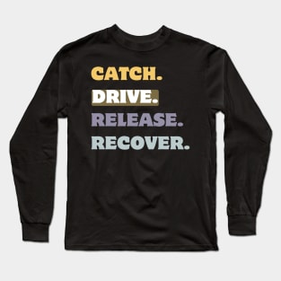 Catch drive release recover Long Sleeve T-Shirt